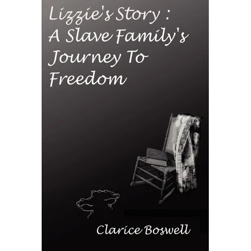 Lizzie's Story: a Slave Family's Journey to Freedom - Paperback