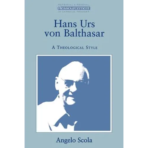 Hans Urs Von Balthasar: A Theological Style - Paperback