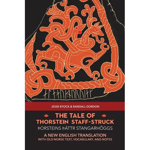 The Tale of Thorstein Staff-Struck (þorsteins Þáttr stangarhöggs): A New English Translation with Old Norse Text, Vocabulary, and Notes - Paperback