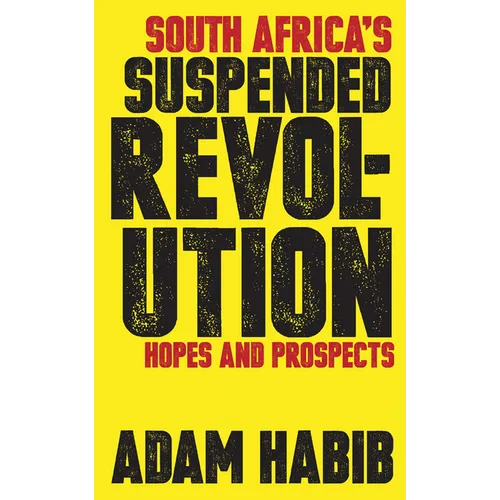 South Africa's Suspended Revolution: Hopes and Prospects - Paperback