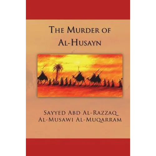 The Murder of Al-Husayn: Maqtal Al-Husayn - Paperback
