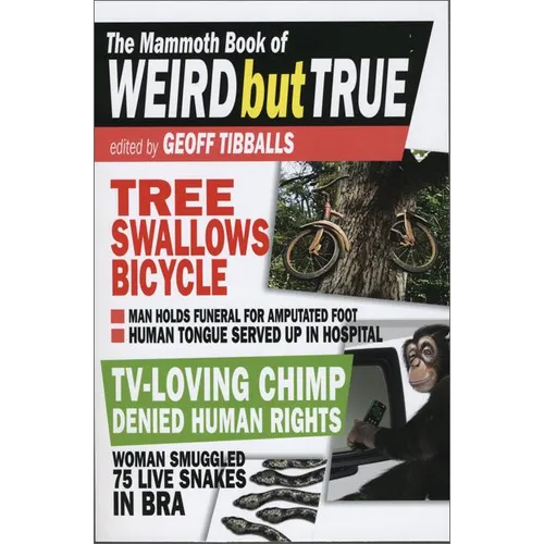 The Mammoth Book of Weird But True - Paperback
