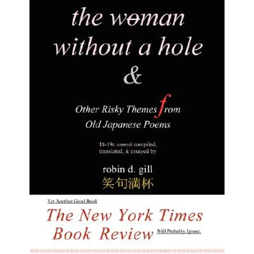 The Woman Without a Hole - & other risky themes from old japanese poems - Paperback
