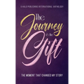 The Journey is the Gift: The Moment that Changed My Story