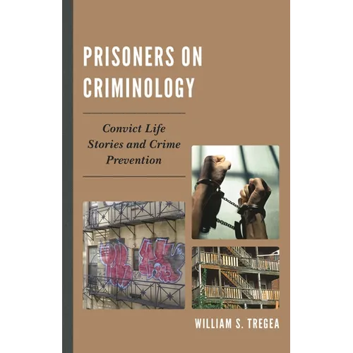 Prisoners on Criminology: Convict Life Stories and Crime Prevention - Paperback