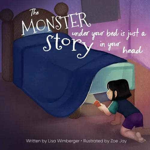 The Monster Under Your Bed is Just a Story in Your Head: Conquering Fear through Neuroliteracy - Paperback