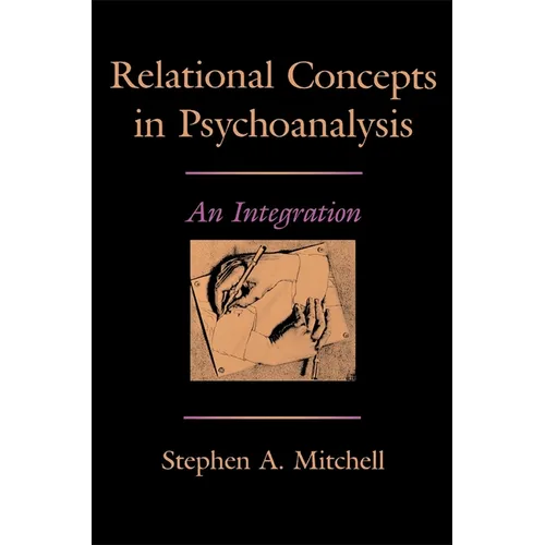 Relational Concepts in Psychoanalysis: An Integration