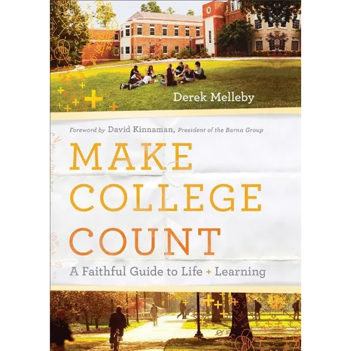Make College Count: A Faithful Guide to Life and Learning - Paperback