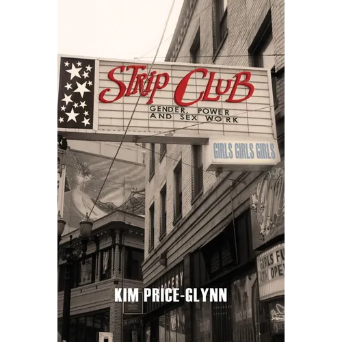 Strip Club: Gender, Power, and Sex Work