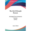 The Life Of Joseph Benson: Abridged From Authentic Sources (1832)