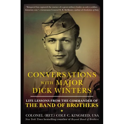 Conversations with Major Dick Winters: Life Lessons from the Commander of the Band of Brothers - Paperback