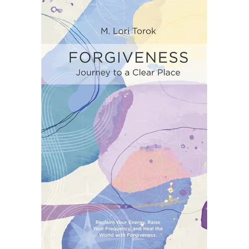 Forgiveness: Journey to a Clear Place - Paperback