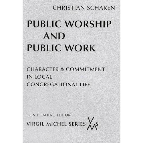 Public Worship and Public Work: Character and Commitment in Local Congregational Life - Paperback