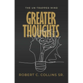 Greater Thoughts: The Un-Trapped Mind