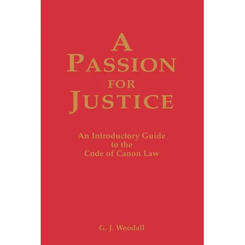 A Passion for Justice: A Practical Guide to the Code of Canon Law - Paperback