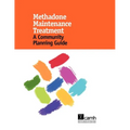 Methadone Maintenance Treatment: A Community Planning Guide