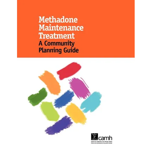 Methadone Maintenance Treatment: A Community Planning Guide