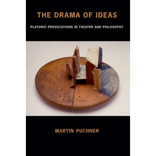 The Drama of Ideas: Platonic Provocations in Theater and Philosophy - Paperback