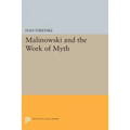 Malinowski and the Work of Myth