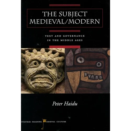 The Subject Medieval/Modern: Text and Governance in the Middle Ages - Paperback