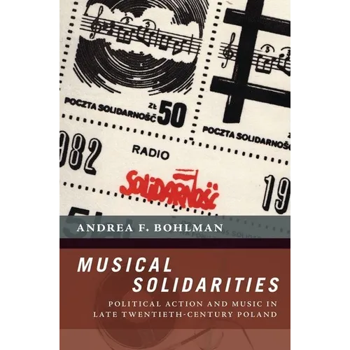 Musical Solidarities: Political Action and Music in Late Twentieth-Century Poland - Paperback