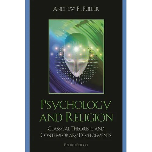 Psychology and Religion: Classical Theorists and Contemporary Developments - Paperback