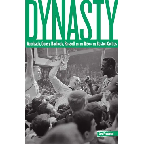Dynasty: Auerbach, Cousy, Havlicek, Russell, And The Rise Of The Boston Celtics - Paperback