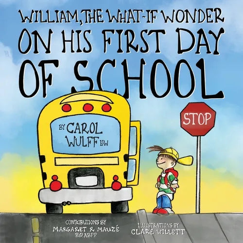 William, The What-If Wonder On His First Day of School: William is Worried! - Paperback