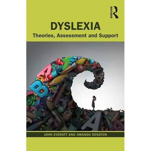 Dyslexia: Theories, Assessment and Support