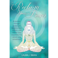 Reclaim Your Power: A journey through archetypes to remember, reclaim, and rebirth your true feminine power and wholeness