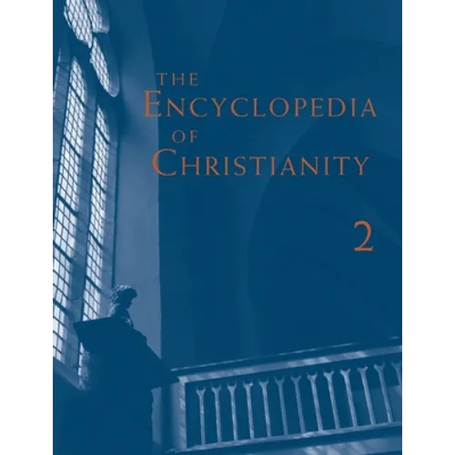 The Encyclopedia of Christianity, Volume 2 (E-I) - Paperback