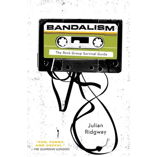 Bandalism: The Rock Group Survival Guide - Paperback