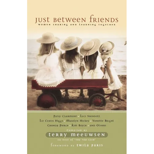 A Just Between Friends: Women Sharing and Learning Together - Paperback