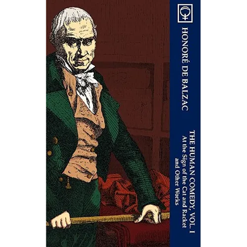 The Human Comedy, Vol. I: At the Sign of The Cat & Racket and Other Works (Noumena Classics) - Paperback