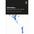 Child Welfare: Preparing Social Workers for Practice in the Field