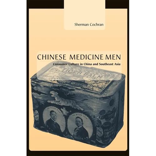 Chinese Medicine Men: Consumer Culture in China and Southeast Asia