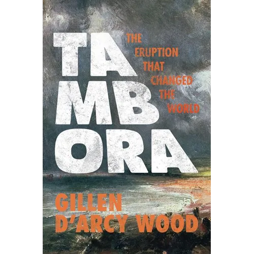 Tambora: The Eruption That Changed the World - Paperback