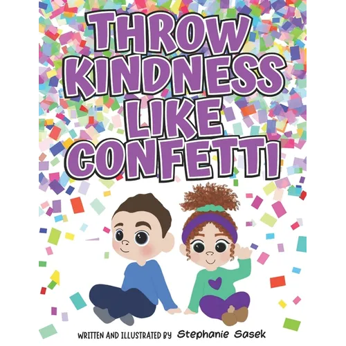 Throw Kindness Like Confetti - Paperback