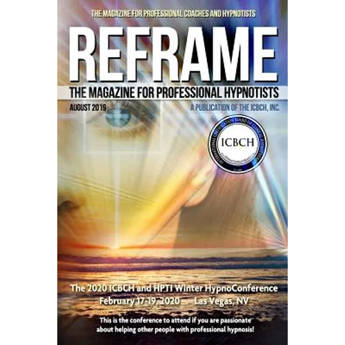 Reframe: The Magazine for Professional Hypnotists: August 2019