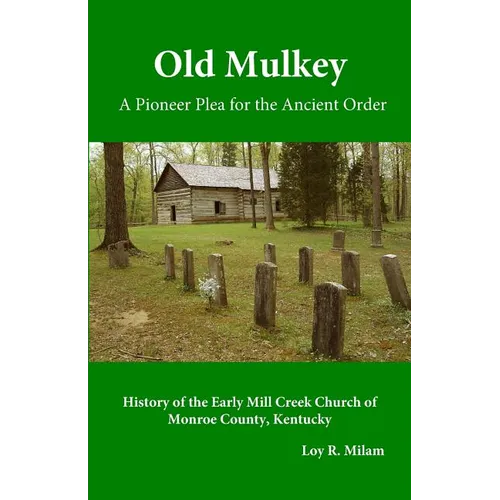 Old Mulkey: A Pioneer Plea for the Ancient Order - Paperback