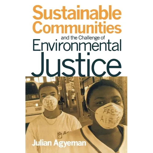 Sustainable Communities and the Challenge of Environmental Justice