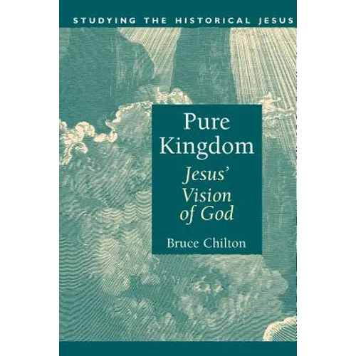 Pure Kingdom: Jesus' Vision of God - Paperback