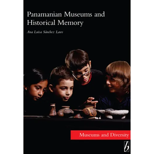 Panamanian Museums and Historical Memory - Paperback