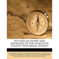 Historical Papers and Addresses of the Lancaster County Historical Society Volume 33, No.5