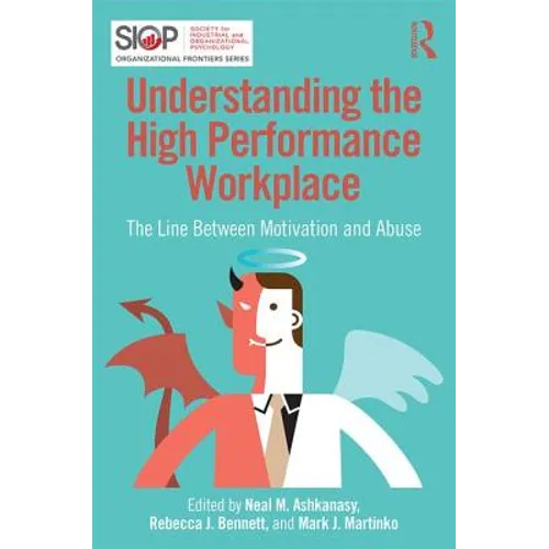 Understanding the High Performance Workplace: The Line Between Motivation and Abuse
