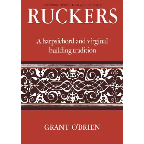 Ruckers: A Harpsichord and Virginal Building Tradition - Paperback