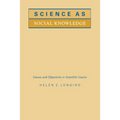 Science as Social Knowledge: Values and Objectivity in Scientific Inquiry