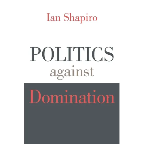 Politics Against Domination