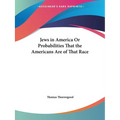 Jews in America Or Probabilities That the Americans Are of That Race