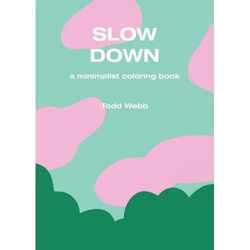 Slow Down: A Minimalist Coloring Book - Paperback